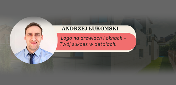 Dlaczego warto zamieszczać logo na produktach, takich jak okna, drzwi, bramy, rolety czy  pergole?