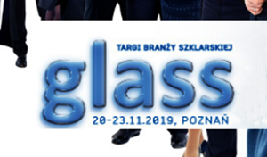 Targi Glass 2019 w Poznaniu